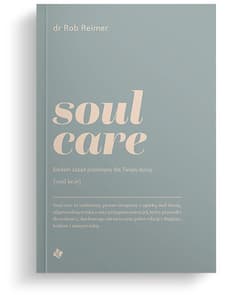Soul care Siedem zasad przemiany dla twojej duszy
