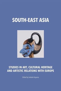 South-East Asia Studies in art, cultural heritage and artistic relations with Europe - Opracowanie Zbiorowe