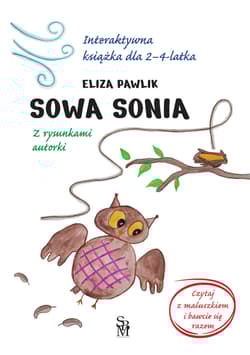 Sowa Sonia. Interaktywna książka dla 2-4 latka - Eliza Pawlik