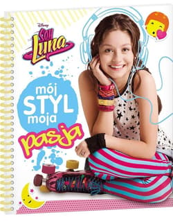 Soy Luna Mój styl, moja pasja - Praca zbiorowa
