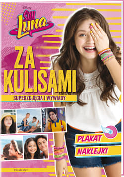 Soy Luna Za kulisami 1 - Opracowanie Zbiorowe