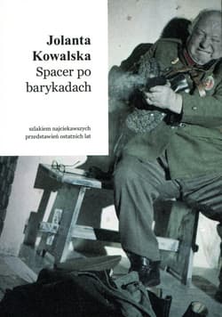 Spacer po barykadach Szlakiem najciekawszych przedstawień ostatnich lat