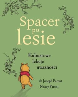 Spacer po lesie Kubusiowe lekcje uważności - Parent Joseph