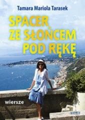 Spacer ze słońcem pod rękę - Tarasek Mariola Tamara