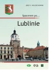 Spacerem po... Lublinie - Wojciechowski Jerzy S.