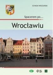Spacerem po... Wrocławiu - Szymon Wrzesiński