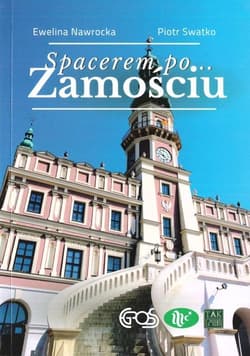 Spacerem po Zamościu w.2 - Nawrocka Ewelina, Piotr Swatko