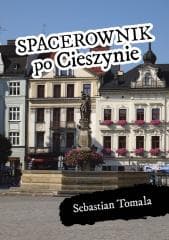 Spacerownik po Cieszynie - Sebastian Tomala