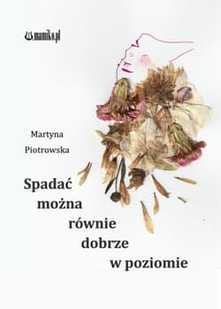 Spadac można równie dobrze w poziomie - Martyna Piotrowska