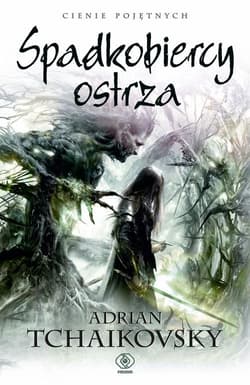 Spadkobiercy ostrza. Cienie pojętnych część 7