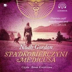Spadkobierczyni Medicusa audiobook - Gordon Noah