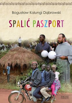Spalić paszport - ebook - Dąbrowski Bogusław „Kalungi”