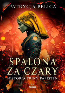 Spalona za czary. Historia Triny Papisten - ebook - Patrycja Pelica