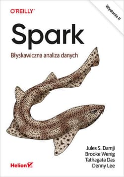 Spark. Błyskawiczna analiza danych wyd. 2 - Praca zbiorowa