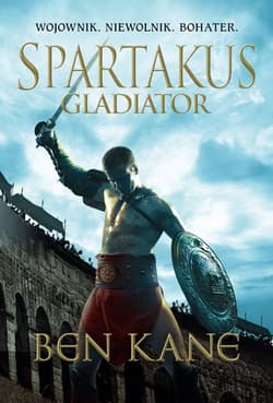 Spartakus. Gladiator - Ben Kane, Kane Ben