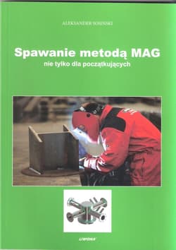 Spawanie metodą MAG nie tylko dla początkujących - Aleksander Sosiński