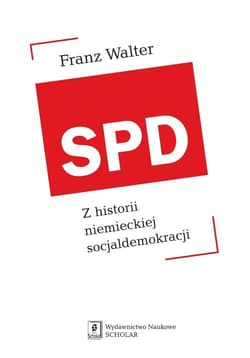 SPD Z historii niemieckiej socjaldemokracji - Walter Franz