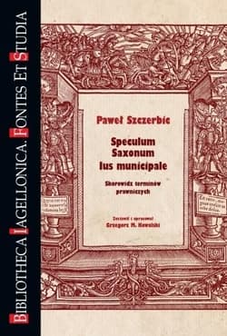 Speculum Saxonum. Ius municipale - Paweł Szczerbic 