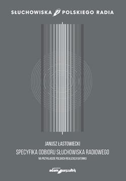 Specyfika odbioru słuchowiska radiowego na przykładzie polskich realizacji gatunku