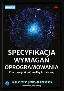 Specyfikacja wymagań oprogramowania. Kluczowe praktyki analizy biznesowej - Candase Hokanson