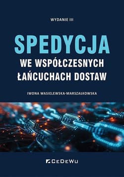 Spedycja we współczesnych łańcuchach dostaw - Iwona Wasielewska-Marszałkowska