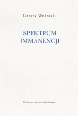 Spektrum immanencji - Cezary Woźniak