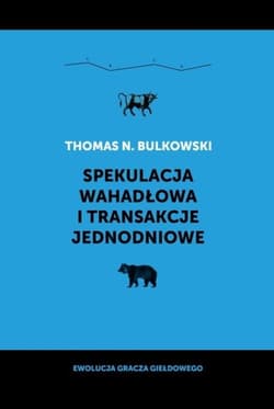 Spekulacja wahadłowa i transakcje jednodniowe - Bulkowski Thomas N.