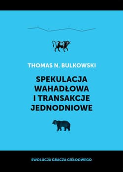 Spekulacja wahadłowa i transakcje jednodniowe - Bulkowski Thomas N.