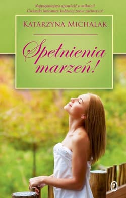 Spełnienia marzeń! - Katarzyna Michalak