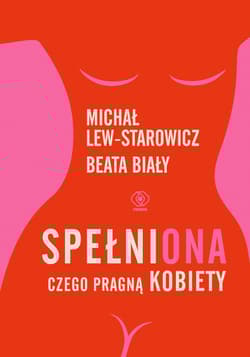 Spełniona. Czego pragną kobiety - Beata Biały, Michał Lew-Starowicz