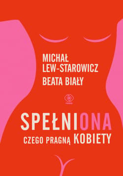 SpełniONA. Czego pragną kobiety - ebook - Michał Lew-Starowicz, Beata Biały