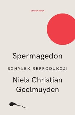 Spermagedon Schyłek reprodukcji - Geelmuyden Niels Christian