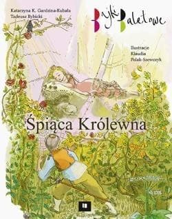 Śpiąca królewna Bajki baletowe - Gardzina-Kubała Katarzyna K., Rybicki Tadeusz