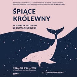 Śpiące królewny. Tajemnicze przypadki ze świata neurologii - audiobook - Suzanne O'Sullivan