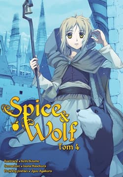 Spice and Wolf. Tom 4 - Keito Koume, Isuna Hasekura