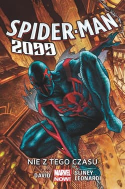 Spider-Man 2099 Tom 1 Nie z tego czasu - Peter David, Sliney Will, Leonardi Rick