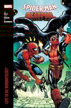 Spider-Man/Deadpool. Czyż to nie bromantyczne? Tom 1. Marvel Classic - Kelly Joe