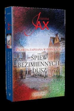 Śpiew bezimiennych dusz Prawda zapisana w popiołach Tom 3 - Joanna  Jax