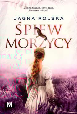 Śpiew morzycy. Pajęczyna czasu. Tom 2 - Jagna Rolska