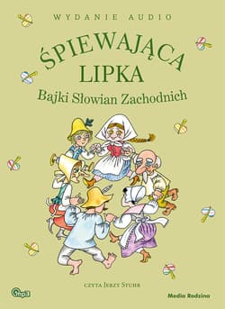 Śpiewająca lipka. Bajki Słowian Zachodnich. Audiobook - mp3 download - audiobook