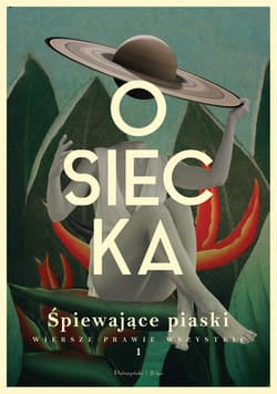 Śpiewające piaski. Osiecka. Wiersze prawie wszystkie. Tom 1 - Agnieszka Osiecka