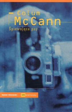 Śpiewające psy - Colum McCann