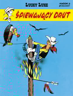 Śpiewający drut. Lucky Luke - Opracowanie Zbiorowe