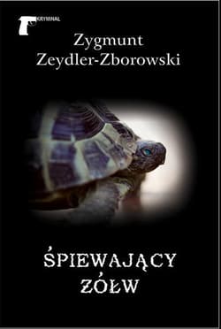 Śpiewający żółw - Zeydler Zborowski Zygmunt