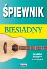 Śpiewnik biesiadny. Zawiera chwyty gitarowe - Praca zbiorowa