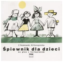 Śpiewnik dla dzieci na głos z fortepianem - Zygmunt Noskowski, Maria Konopnicka