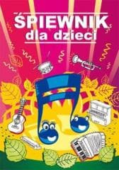 Śpiewnik dla dzieci w.3 - praca zbiotrowa