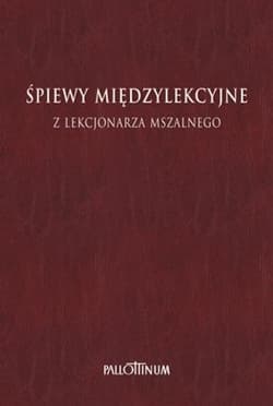 Śpiewy międzylekcyjne z Lekcjonarza Mszalnego T.3 - Praca zbiorowa