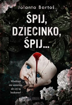 Śpij, dziecinko, śpij - ebook - Jolanta Bartoś