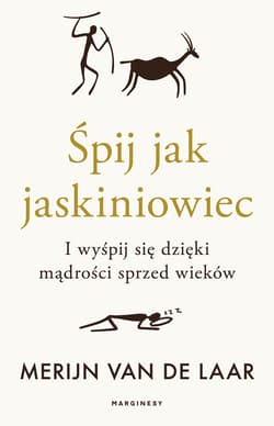 Śpij jak jaskiniowiec. I wyśpij się dzięki mądrości sprzed wieków - van de Laar Merijn